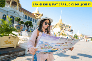Làm gì khi bị mất cắp lúc đi du lịch?