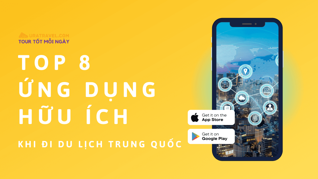 Ứng dụng cần thiết khi đi du lịch Trung Quốc mà bạn không thể thiếu