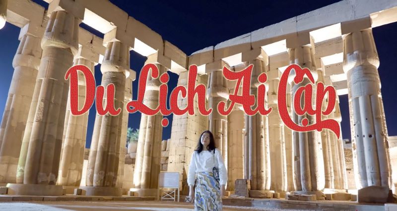 Kinh nghiệm du lịch tự túc Ai Cập